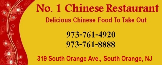 No. 1 Chinese Restaurant  in South Orange-Best Chinese Food To Take Out: 973-761-4920; 319 South Orange Ave.,  South Orange, NJ 07079